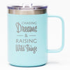 Chasing Dreams & Raising Wild Things - Coffee Mug
