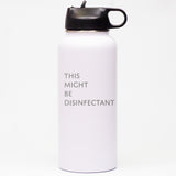 This Might Be Disinfectant - Sports Bottle