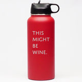 This Might Be Wine - Sports Bottle