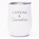 Caffeine & Quarantine - Wine Tumbler