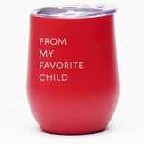 From My Favorite Child - Wine Tumbler