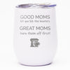 Good Moms Let You Lick the Beaters - Wine Tumbler