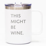 This Might Be Wine - Coffee Mug