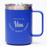 They Call Me Mom *CUSTOMIZED* - Coffee Mug