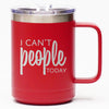 I Can't People Today - Coffee Mug