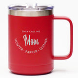 They Call Me Mom *CUSTOMIZED* - Coffee Mug