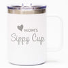 Mom's Sippy Cup - Coffee Mug