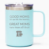 Good Moms Let You Lick the Beaters - Coffee Mug