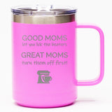 Good Moms Let You Lick the Beaters - Coffee Mug