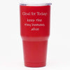 Goal for Today: Keep the Tiny Humans Alive - 30 oz Tumbler