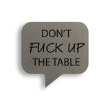 Don't Fuck Up the Table Concrete Coaster