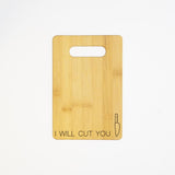 I Will Cut You - Handled Cutting Board